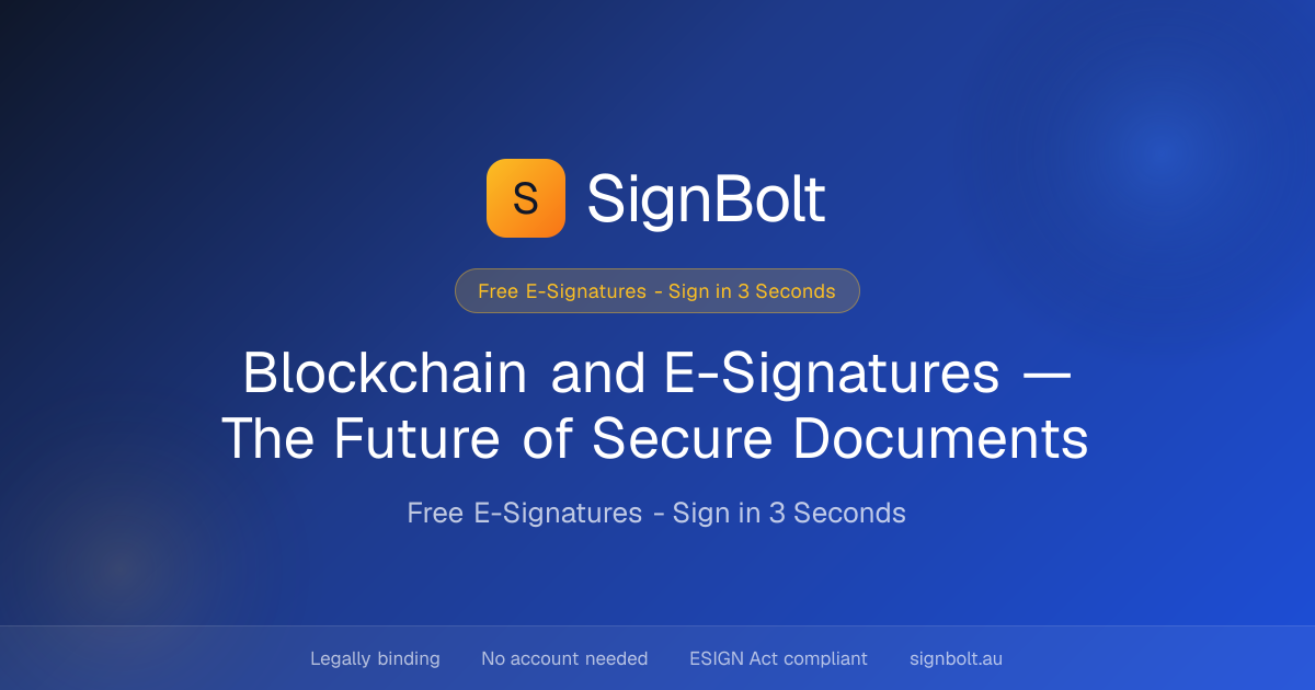 Blockchain and E-Signatures — The Future of Secure Documents