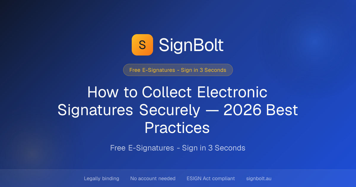 How to Collect Electronic Signatures Securely — 2026 Best Practices